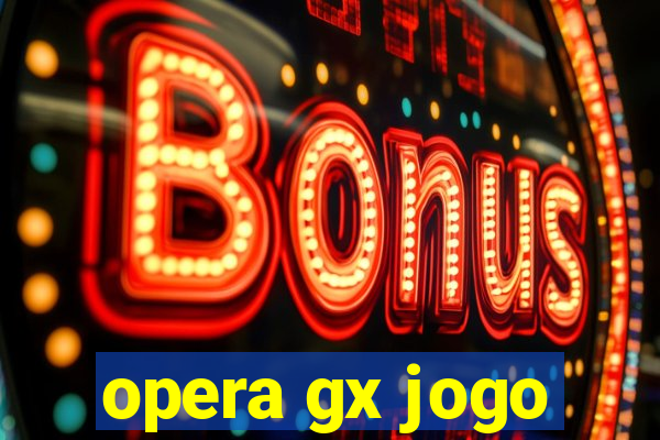 opera gx jogo